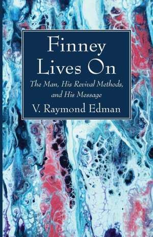 Finney Lives On de V. Raymond Edman