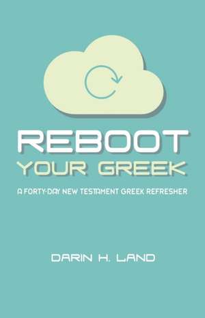 Reboot Your Greek de Darin H. Land