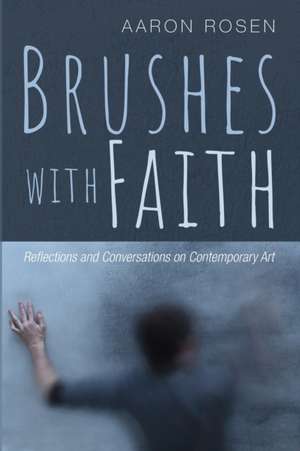 Brushes with Faith de Aaron Rosen