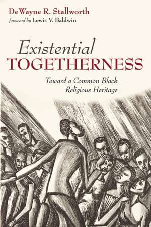 Existential Togetherness de Dewayne R. Stallworth