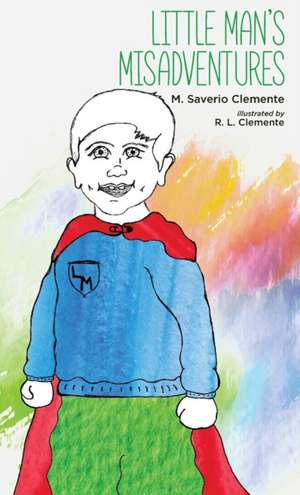 Little Man's Misadventures de M. Saverio Clemente