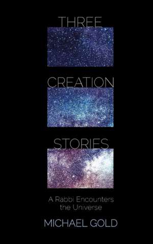 Three Creation Stories de Michael Gold