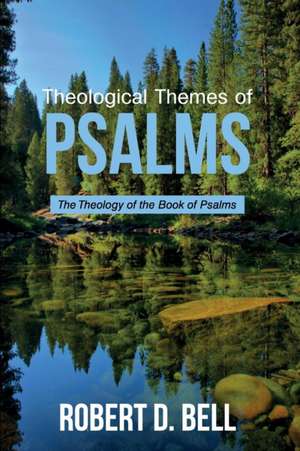 Theological Themes of Psalms de Robert D. Bell