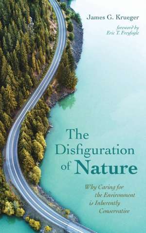 The Disfiguration of Nature de James G. Krueger