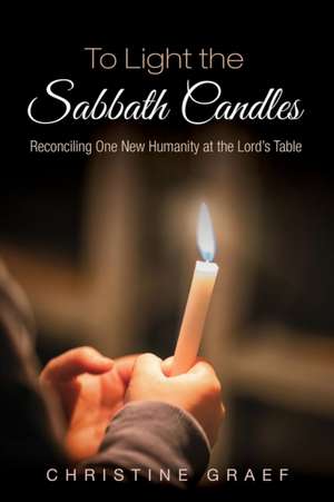 To Light the Sabbath Candles de Christine Graef