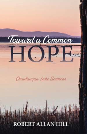 Toward a Common Hope de Robert Allan Hill