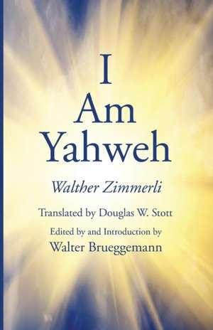 I Am Yahweh de Walther Zimmerli