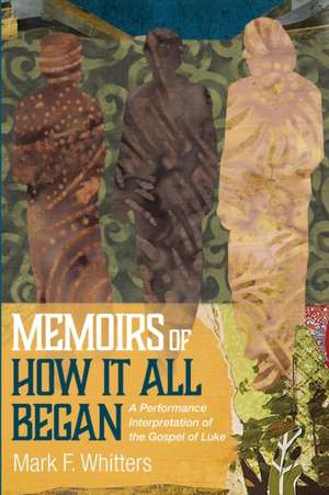 Memoirs of How It All Began de Mark F. Whitters