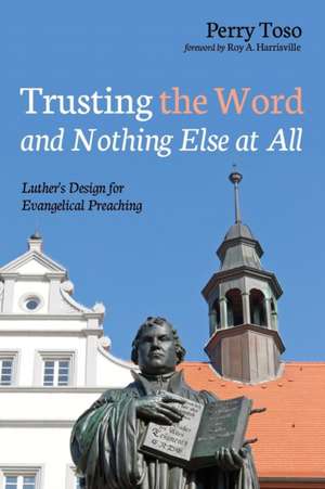 Trusting the Word and Nothing Else at All de Perry Toso