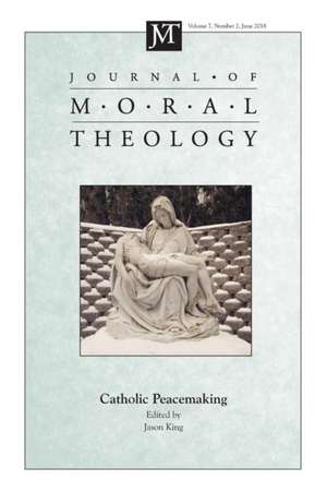 Journal of Moral Theology, Volume 7, Number 2 de Jason King