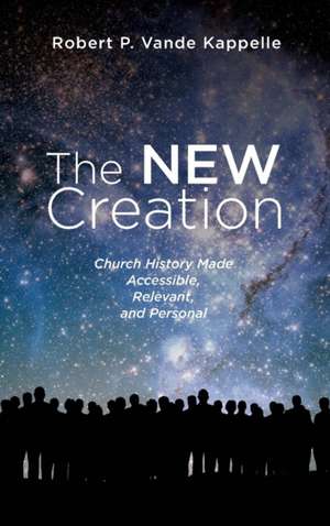 The New Creation de Robert P. Vande Kappelle