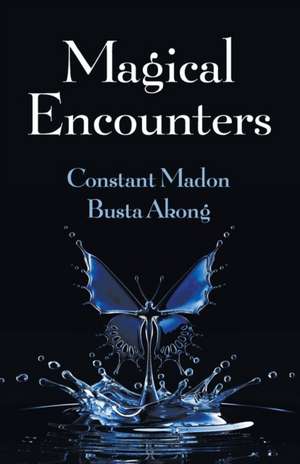 Magical Encounters de Constant Ph. D Madon