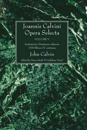 Joannis Calvini Opera Selecta, vol. V de John Calvin