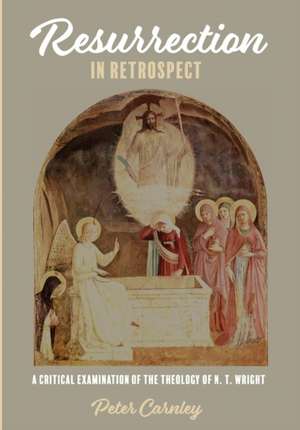 Resurrection in Retrospect de Peter Carnley