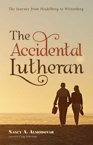 The Accidental Lutheran de Nancy A. Almodovar