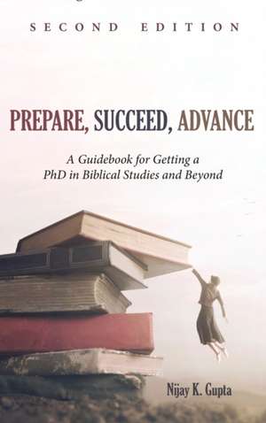 Prepare, Succeed, Advance, Second Edition de Nijay K. Gupta