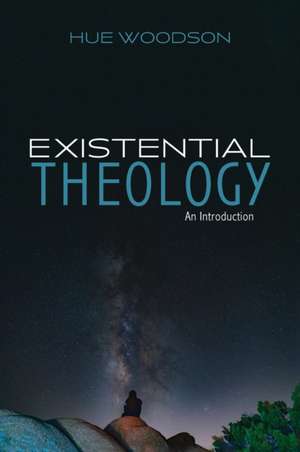 Existential Theology de Hue Woodson