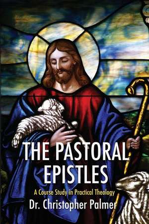 The Pastoral Epistles de Chris Palmer