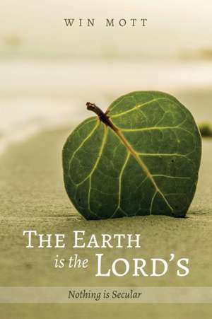 The Earth is the Lord's de Win Mott