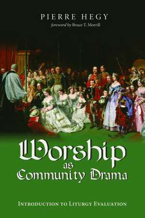 Worship as Community Drama de Pierre Hegy