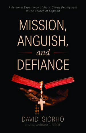 Mission, Anguish, and Defiance de David Isiorho