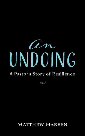 An Undoing de Matthew Hansen