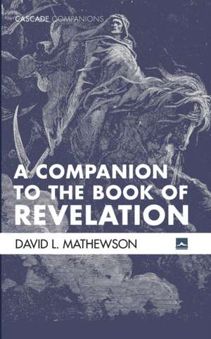 A Companion to the Book of Revelation de David L. Mathewson