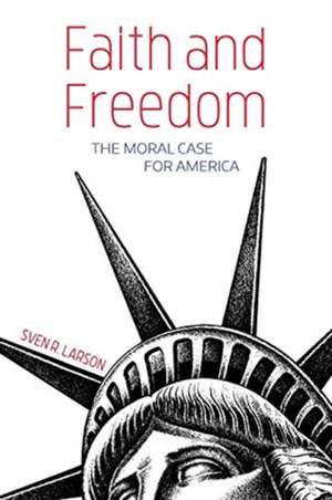 Faith and Freedom de Sven R. Larson