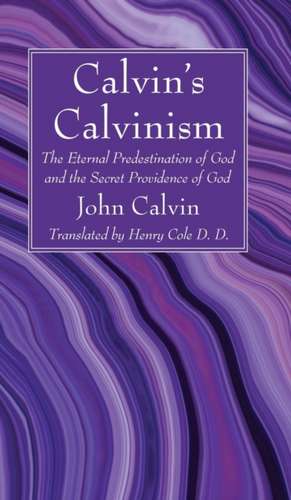 Calvin's Calvinism de John Calvin