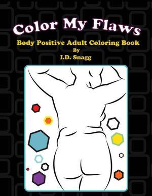 Color My Flaws de I. D. Snagg