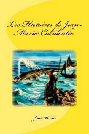 Les Histoires de Jean-Marie Cabidoulin de Jules Verne