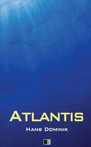 Atlantis (Vollstandige Ausgabe) de Hans Dominik