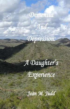 Dementia and Depression de Jean M. Judd