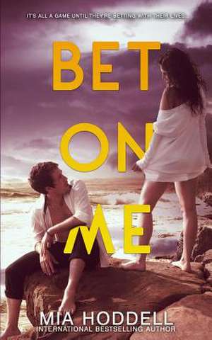 Bet on Me de Mia Hoddell