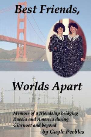 Best Friends Worlds Apart de Gayle Peebles