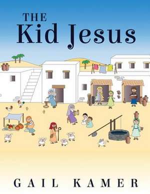 The Kid Jesus de Gail Kamer