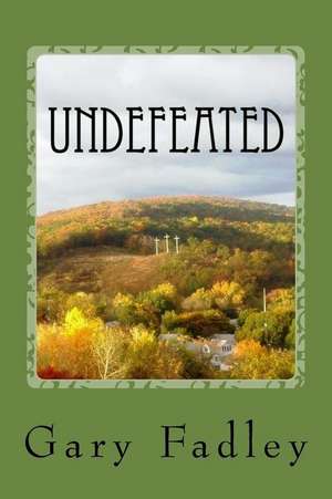 Undefeated de Gary Fadley