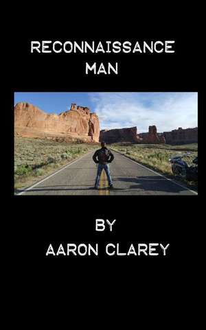 Reconnaissance Man de Aaron Clarey