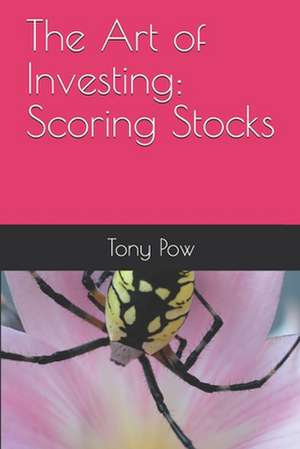 The Art of Investing de Tony Pow