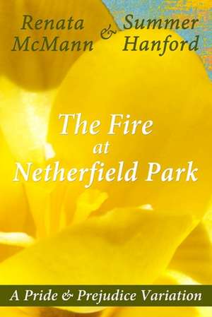 The Fire at Netherfield Park de Renata McMann