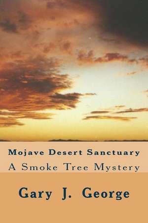 Mojave Desert Sanctuary de Gary J. George