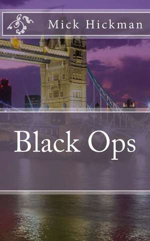 Black Ops de MR Mick Hickman