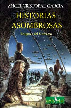 Historias Asombrosas de Angel a. Cristobal