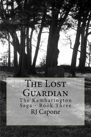 The Lost Guardian de R. J. Capone