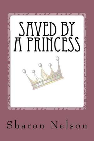 Saved by a Princess de S. L. Nelson