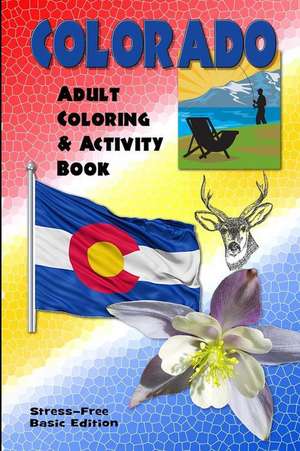 Colorado Adult Coloring & Activity Book de Julia Winka