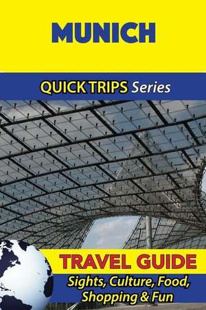 Munich Travel Guide (Quick Trips Series) de Denise Khan