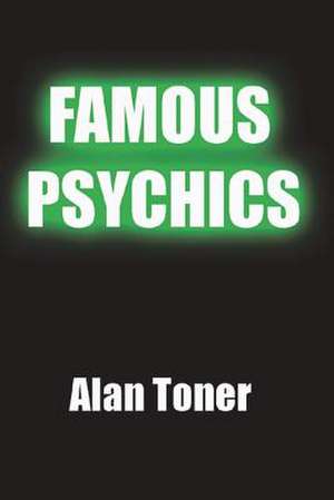 Famous Psychics de MR Alan Toner