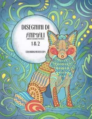 Disegnini Di Animali Libro Da Colorare Per Adulti 1 & 2 de Nick Snels