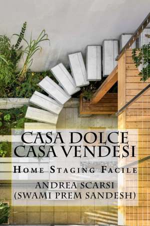 Casa Dolce Casa Vendesi de Dr Andrea Scarsi Msc D.